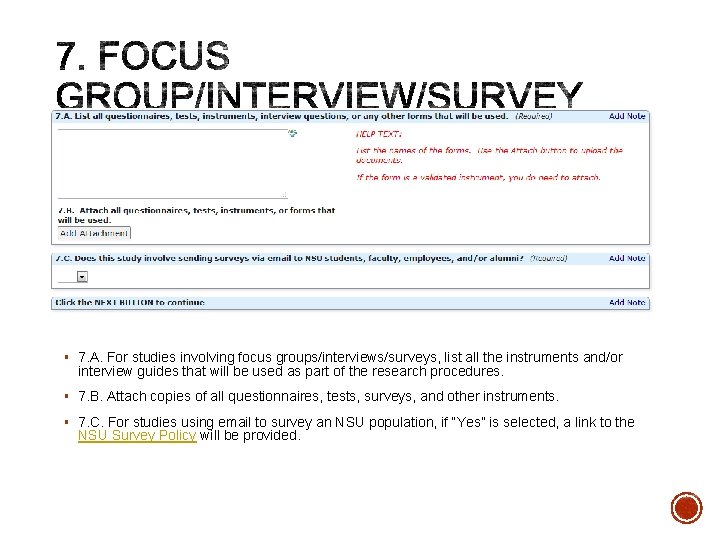 § 7. A. For studies involving focus groups/interviews/surveys, list all the instruments and/or interview