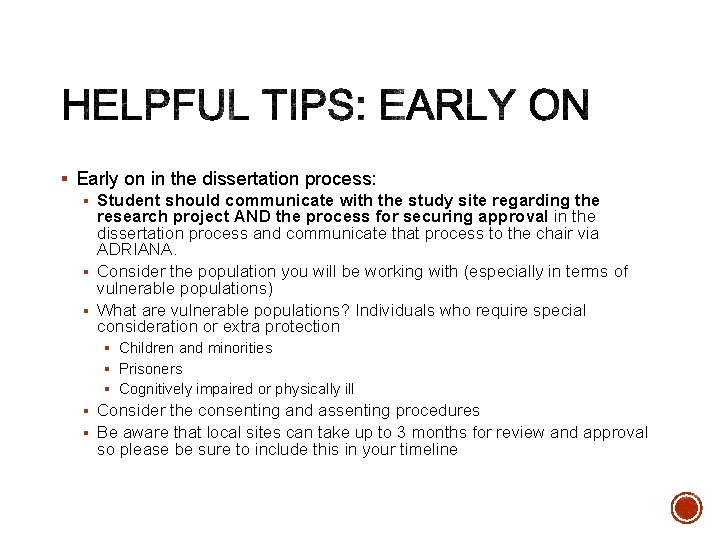 § Early on in the dissertation process: § Student should communicate with the study
