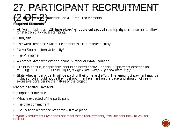 Recruitment materials must include ALL required elements. Required Elements* § All flyers must have