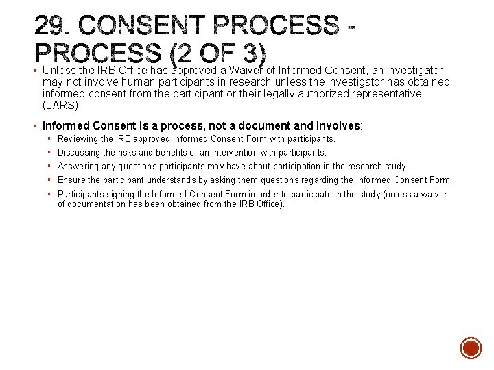 § Unless the IRB Office has approved a Waiver of Informed Consent, an investigator