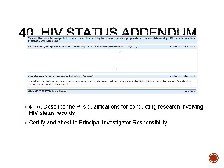 § 41. A. Describe the PI’s qualifications for conducting research involving HIV status records.
