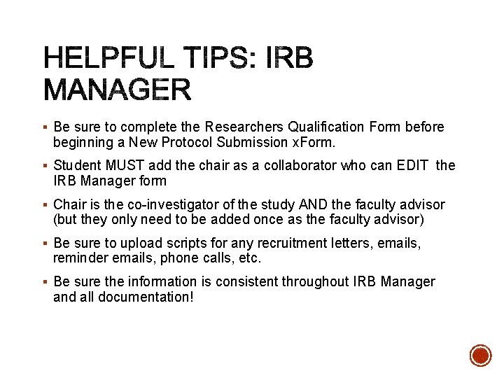§ Be sure to complete the Researchers Qualification Form before beginning a New Protocol