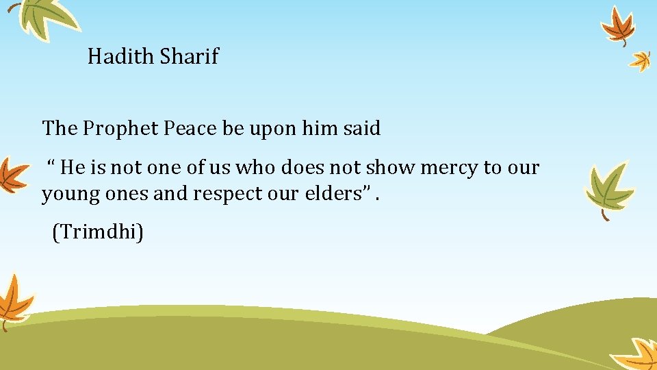 Hadith Sharif The Prophet Peace be upon him said “ He is not one