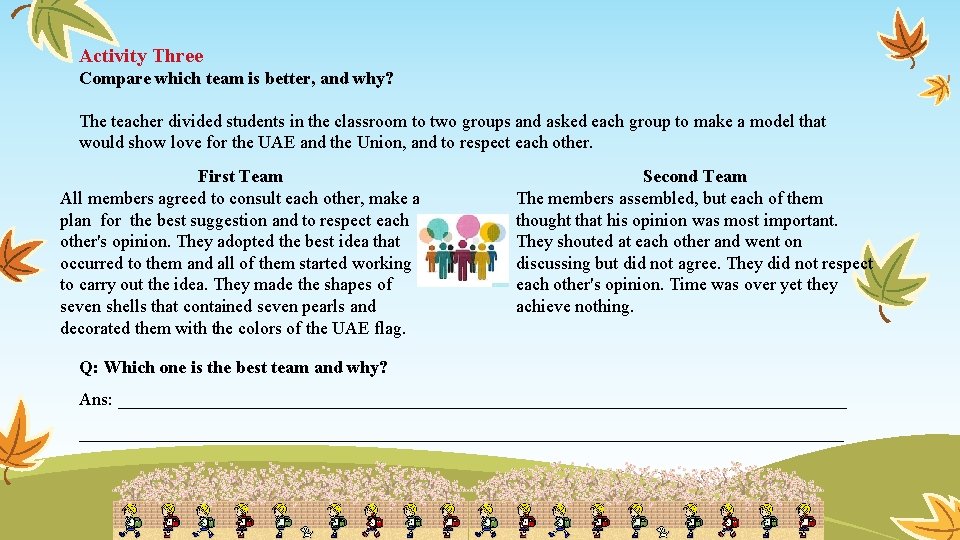 Activity Three Compare which team is better, and why? The teacher divided students in