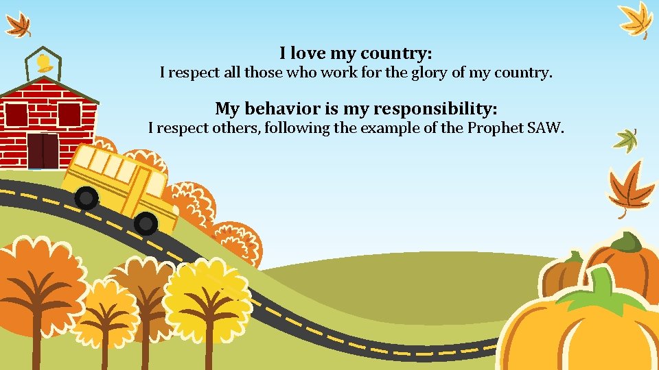 I love my country: I respect all those who work for the glory of