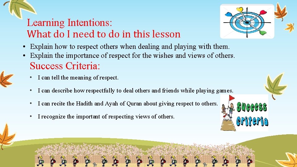 Learning Intentions: What do I need to do in this lesson • Explain how
