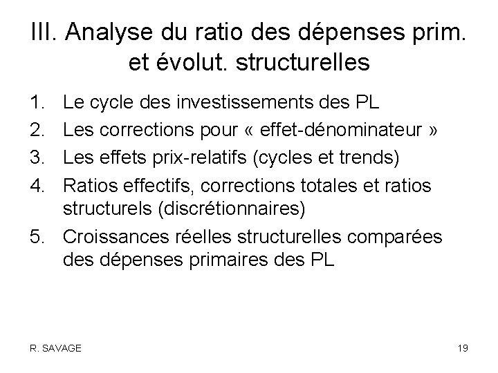 III. Analyse du ratio des dépenses prim. et évolut. structurelles 1. 2. 3. 4.