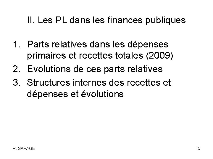 II. Les PL dans les finances publiques 1. Parts relatives dans les dépenses primaires