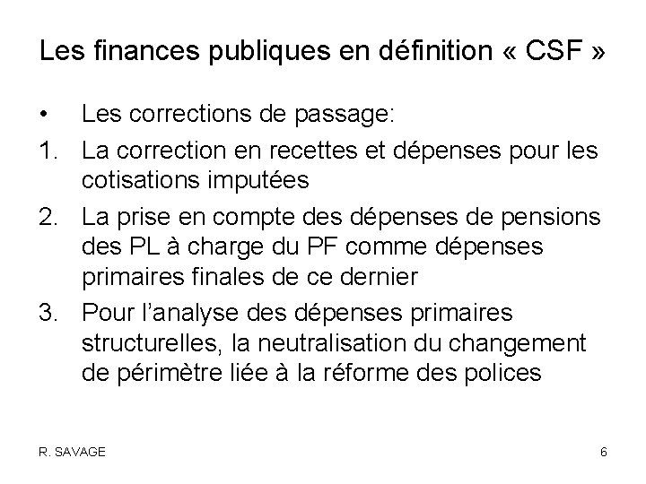 Les finances publiques en définition « CSF » • Les corrections de passage: 1.