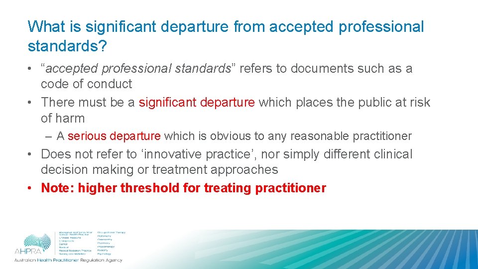 What is significant departure from accepted professional standards? • “accepted professional standards” refers to