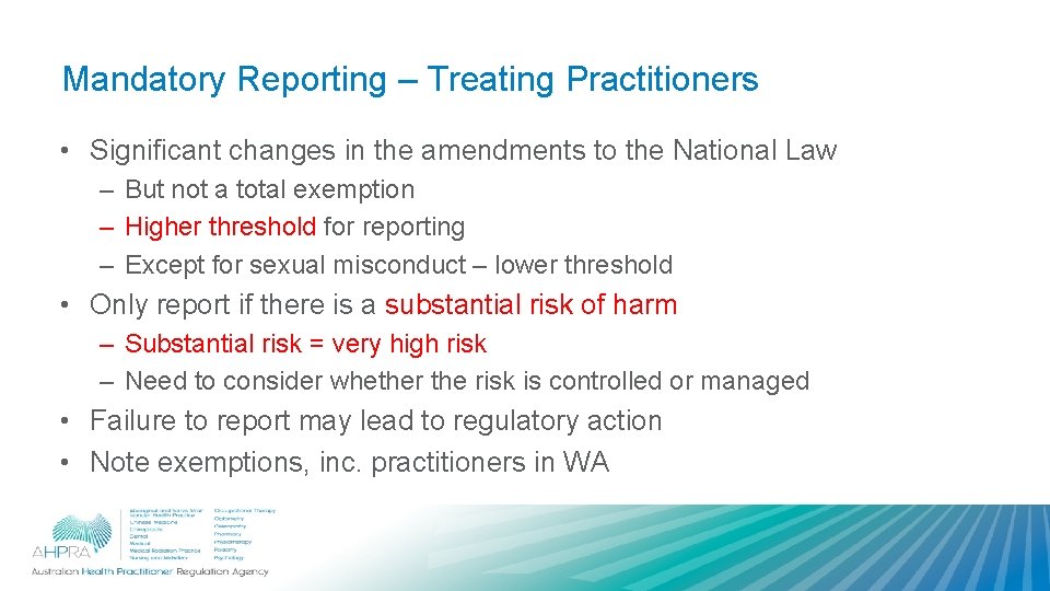 Mandatory Reporting – Treating Practitioners • Significant changes in the amendments to the National