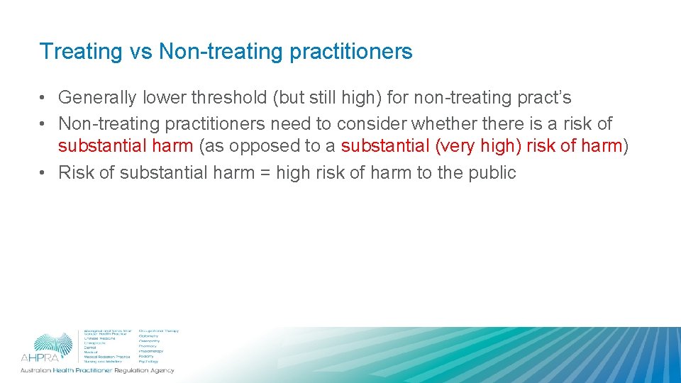 Treating vs Non-treating practitioners • Generally lower threshold (but still high) for non-treating pract’s