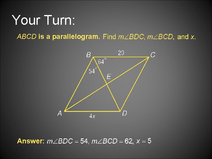 Your Turn: ABCD is a parallelogram. Answer: 