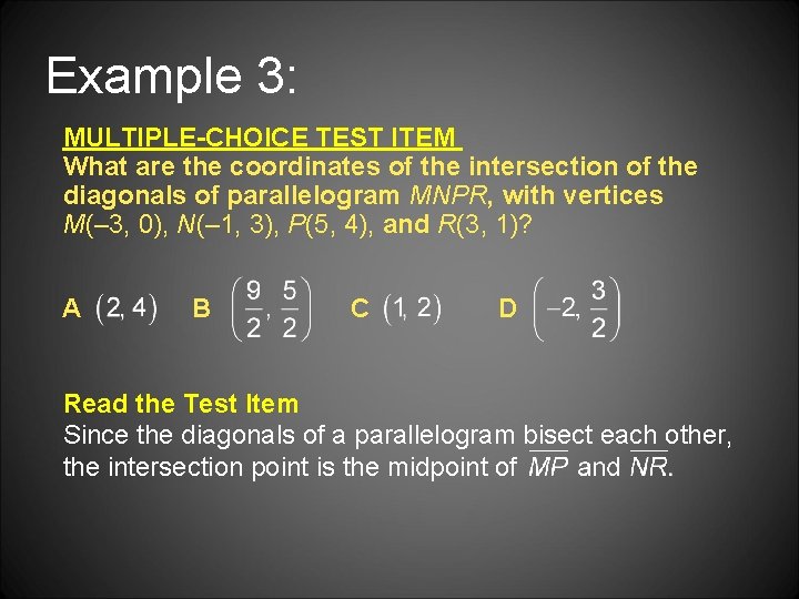 Example 3: MULTIPLE-CHOICE TEST ITEM What are the coordinates of the intersection of the