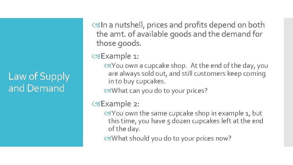  In a nutshell, prices and profits depend on both the amt. of available