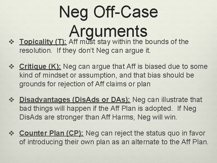 v Neg Off-Case Arguments Topicality (T): Aff must stay within the bounds of the