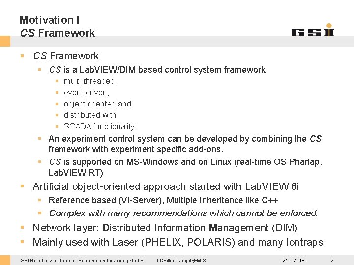 Motivation I CS Framework § CS is a Lab. VIEW/DIM based control system framework