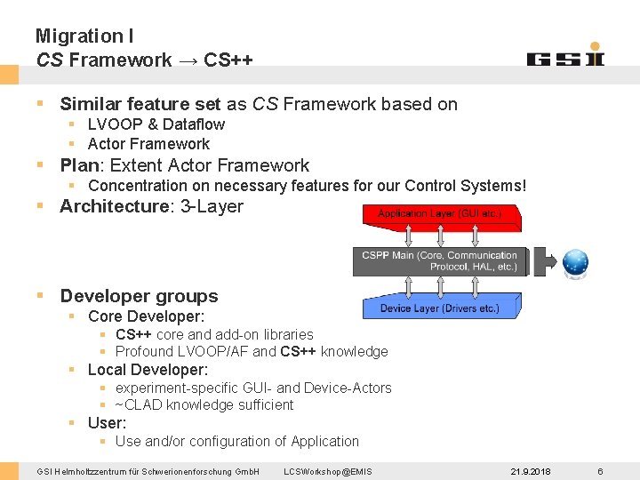 Migration I CS Framework → CS++ § Similar feature set as CS Framework based