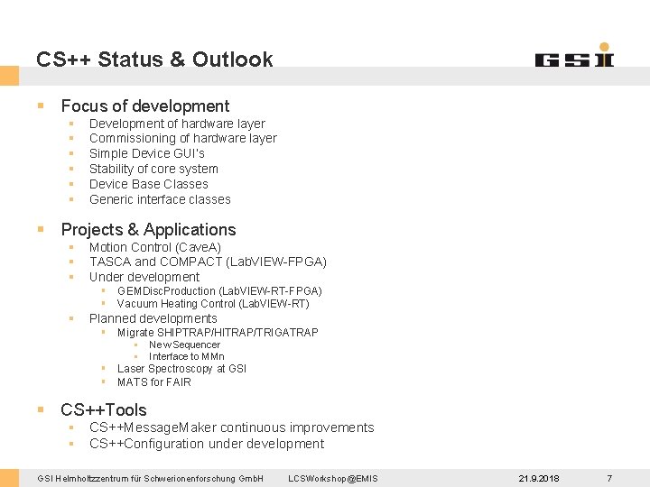 CS++ Status & Outlook § Focus of development § § § Development of hardware