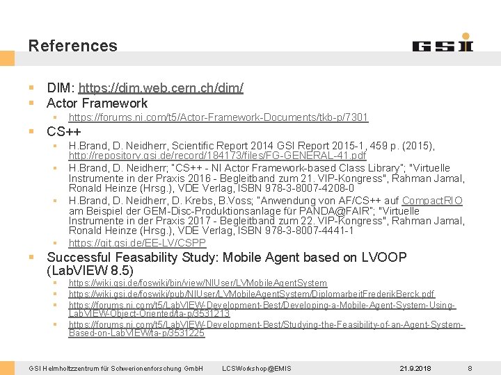 References § DIM: https: //dim. web. cern. ch/dim/ § Actor Framework § https: //forums.