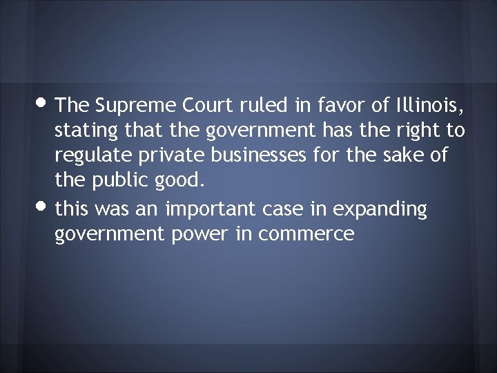  • The Supreme Court ruled in favor of Illinois, • stating that the