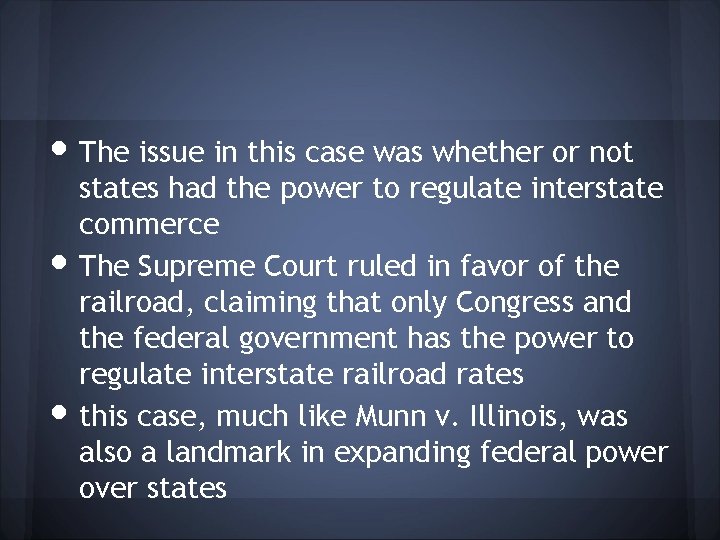  • The issue in this case was whether or not • • states