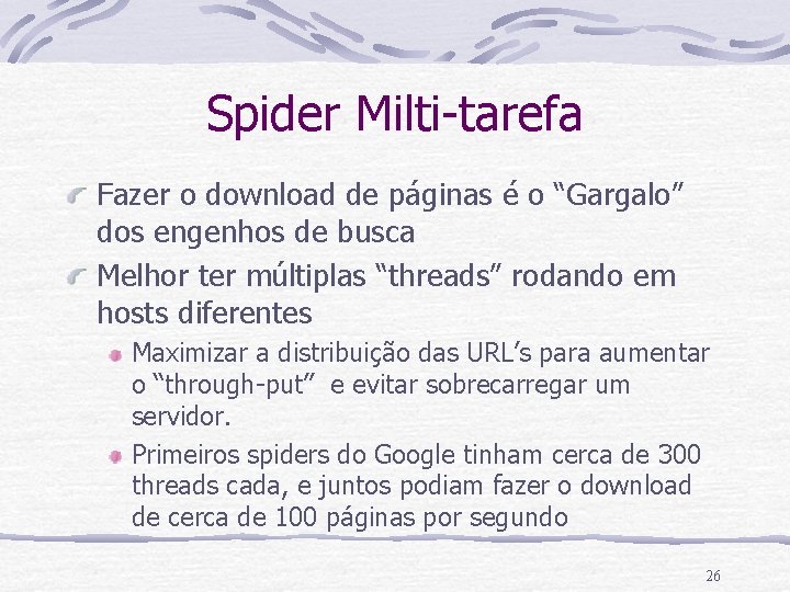 Spider Milti-tarefa Fazer o download de páginas é o “Gargalo” dos engenhos de busca