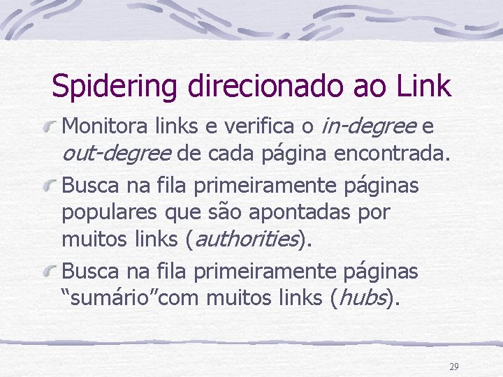 Spidering direcionado ao Link Monitora links e verifica o in-degree e out-degree de cada