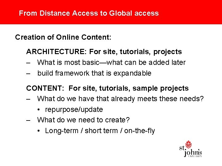 From Distance Access to Global access Creation of Online Content: ARCHITECTURE: For site, tutorials,