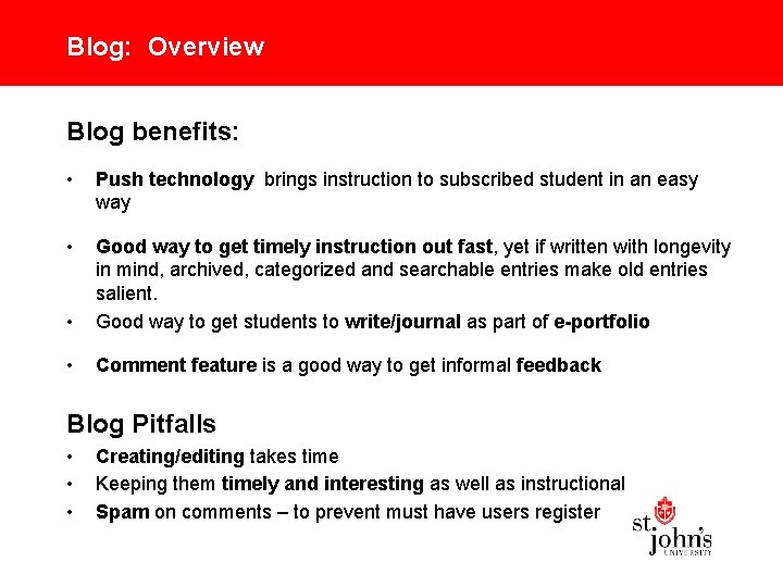 Blog: Overview Blog benefits: • Push technology brings instruction to subscribed student in an