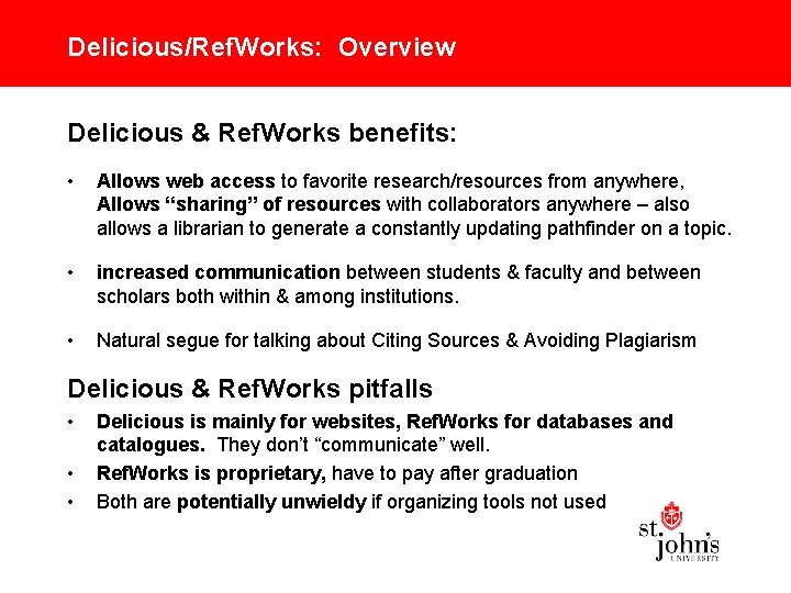 Delicious/Ref. Works: Overview Delicious & Ref. Works benefits: • Allows web access to favorite