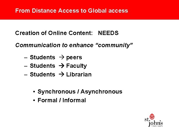 From Distance Access to Global access Creation of Online Content: NEEDS Communication to enhance