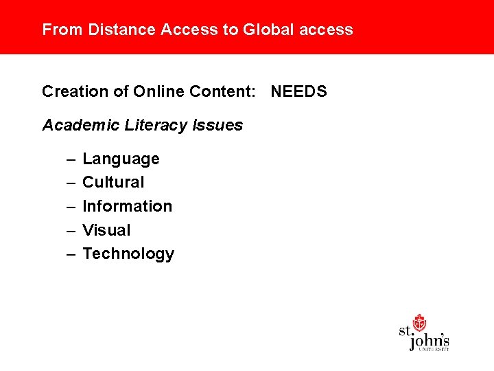 From Distance Access to Global access Creation of Online Content: NEEDS Academic Literacy Issues