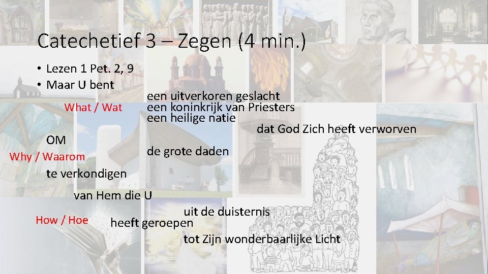 Catechetief 3 – Zegen (4 min. ) • Lezen 1 Pet. 2, 9 •