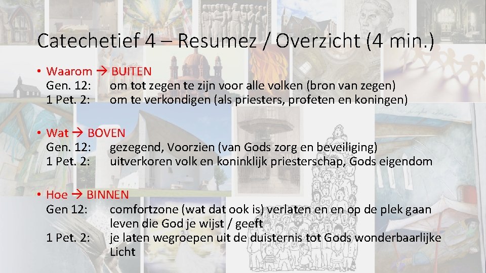 Catechetief 4 – Resumez / Overzicht (4 min. ) • Waarom BUITEN Gen. 12: