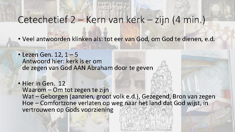 Cetechetief 2 – Kern van kerk – zijn (4 min. ) • Veel antwoorden