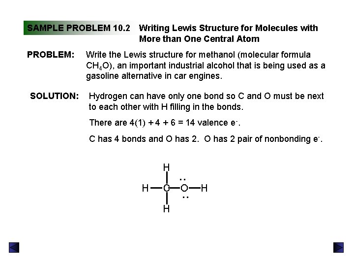 SAMPLE PROBLEM 10. 2 Hydrogen can have only one bond so C and O
