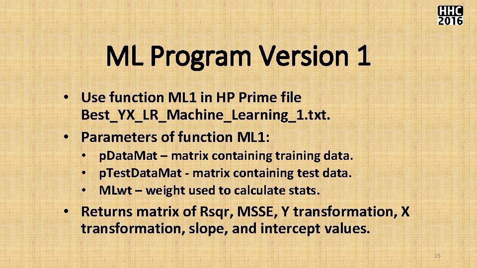 ML Program Version 1 • Use function ML 1 in HP Prime file Best_YX_LR_Machine_Learning_1. ML Program Version 1 • Use function ML 1 in HP Prime file Best_YX_LR_Machine_Learning_1.