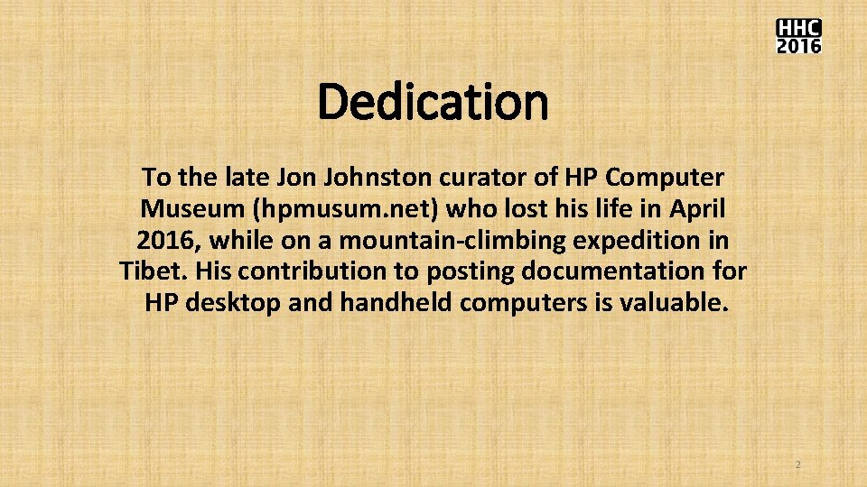 Dedication To the late Jon Johnston curator of HP Computer Museum (hpmusum. net) who Dedication To the late Jon Johnston curator of HP Computer Museum (hpmusum. net) who