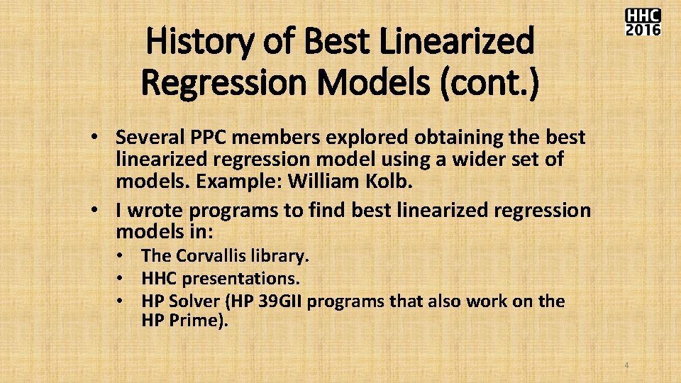 History of Best Linearized Regression Models (cont. ) • Several PPC members explored obtaining History of Best Linearized Regression Models (cont. ) • Several PPC members explored obtaining