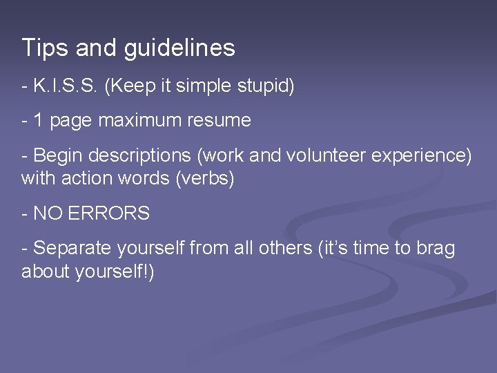 Tips and guidelines - K. I. S. S. (Keep it simple stupid) - 1