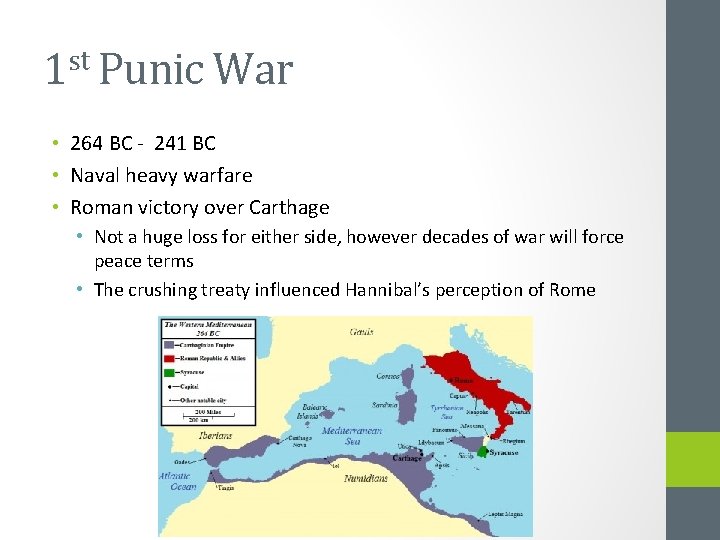 1 st Punic War • 264 BC - 241 BC • Naval heavy warfare