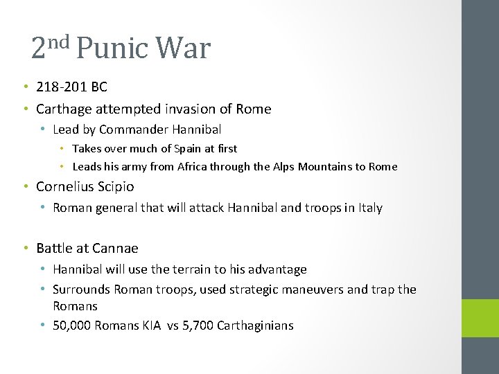 2 nd Punic War • 218 -201 BC • Carthage attempted invasion of Rome