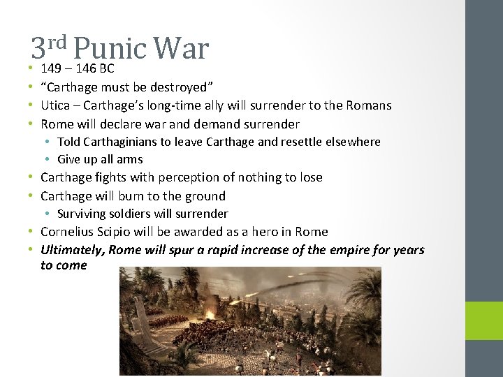 rd Punic War 3 • 149 – 146 BC • “Carthage must be destroyed”