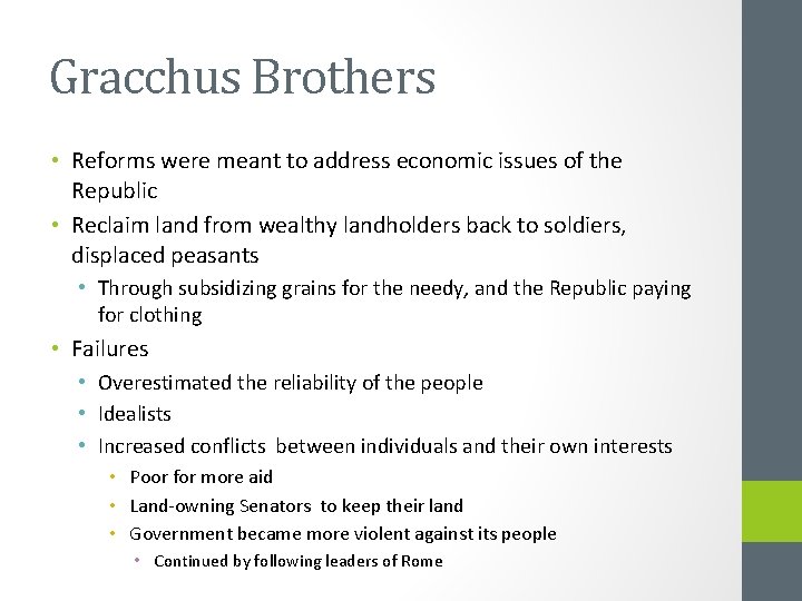 Gracchus Brothers • Reforms were meant to address economic issues of the Republic •