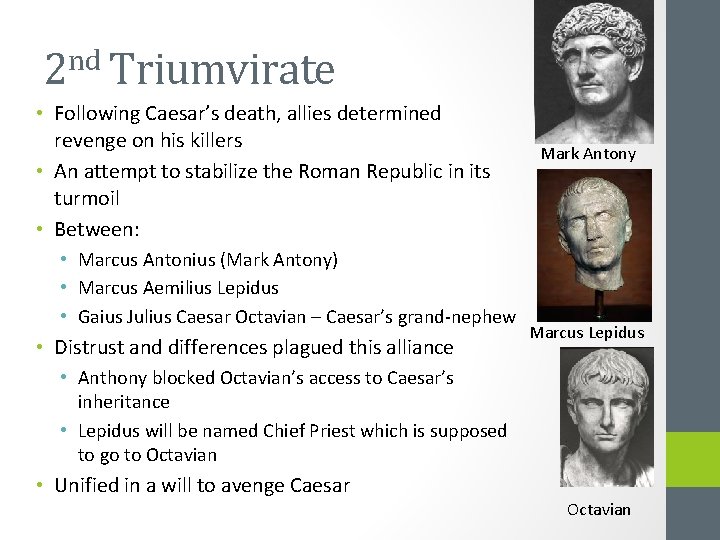2 nd Triumvirate • Following Caesar’s death, allies determined revenge on his killers •