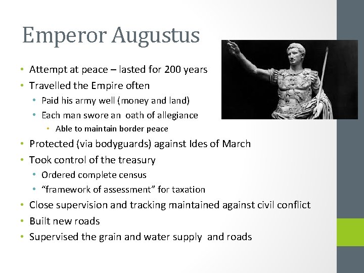 Emperor Augustus • Attempt at peace – lasted for 200 years • Travelled the