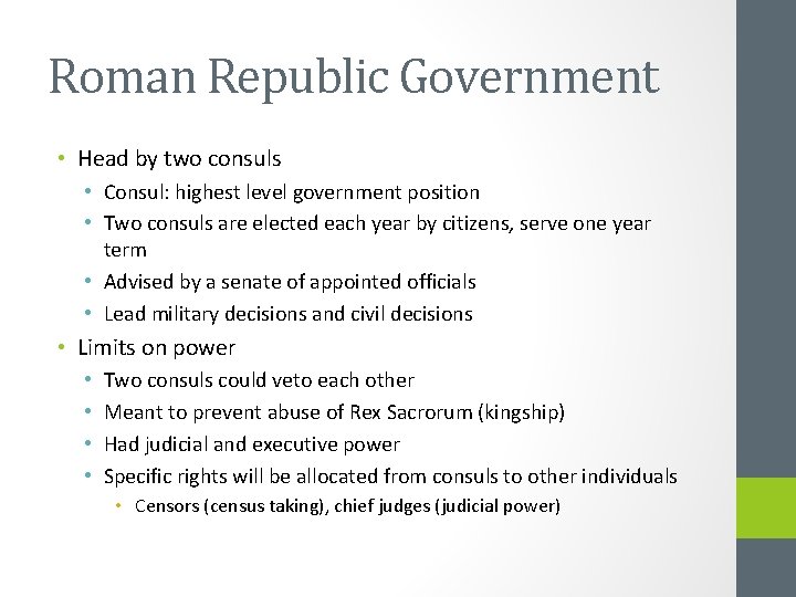Roman Republic Government • Head by two consuls • Consul: highest level government position