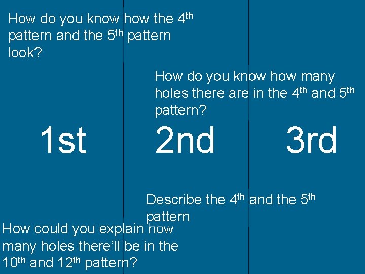 How do you know how the 4 th pattern and the 5 th pattern