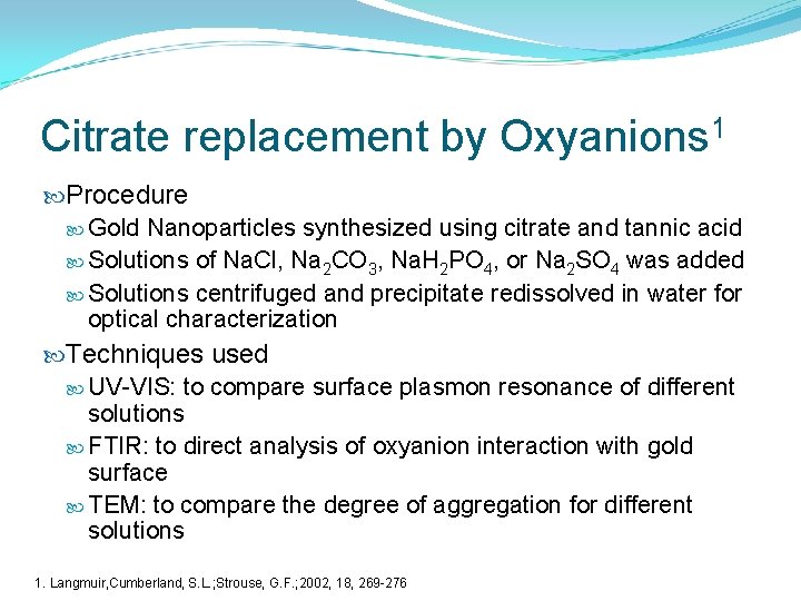 Citrate replacement by Oxyanions 1 Procedure Gold Nanoparticles synthesized using citrate and tannic acid